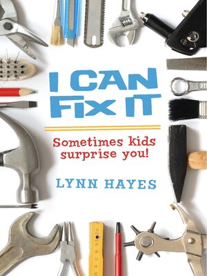 cover image of I Can Fix It: Sometimes Kids Surprise You!